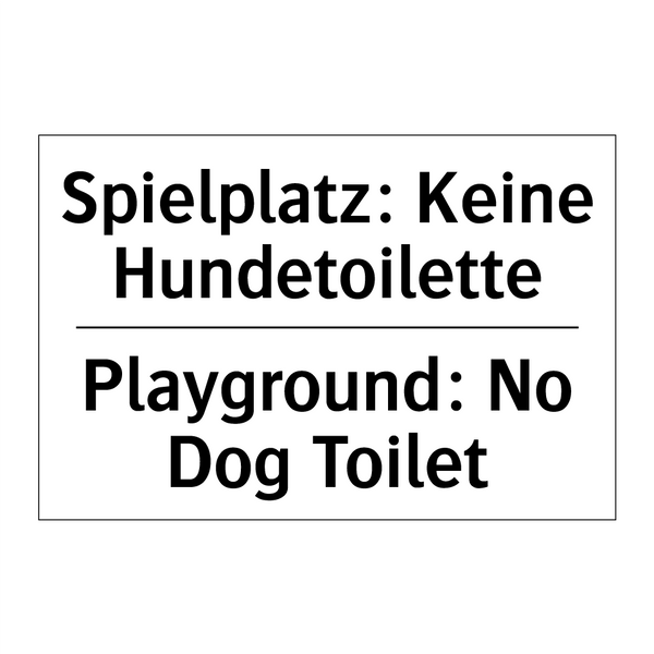 Spielplatz: Keine Hundetoilette/.../ - Playground: No Dog Toilet