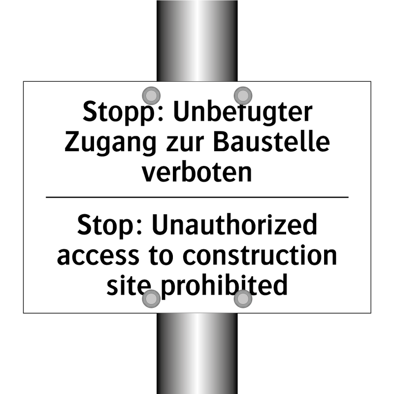 Stopp: Unbefugter Zugang zur Baustelle /.../ - Stop: Unauthorized access to construction /.../