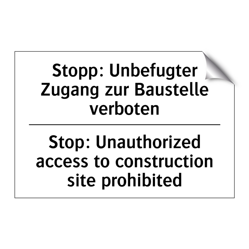 Stopp: Unbefugter Zugang zur Baustelle /.../ - Stop: Unauthorized access to construction /.../