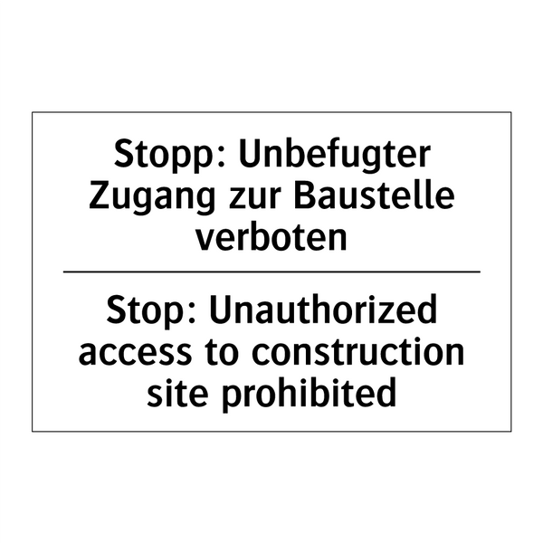Stopp: Unbefugter Zugang zur Baustelle /.../ - Stop: Unauthorized access to construction /.../
