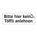 Bitte hier keine Töffli anlehnen