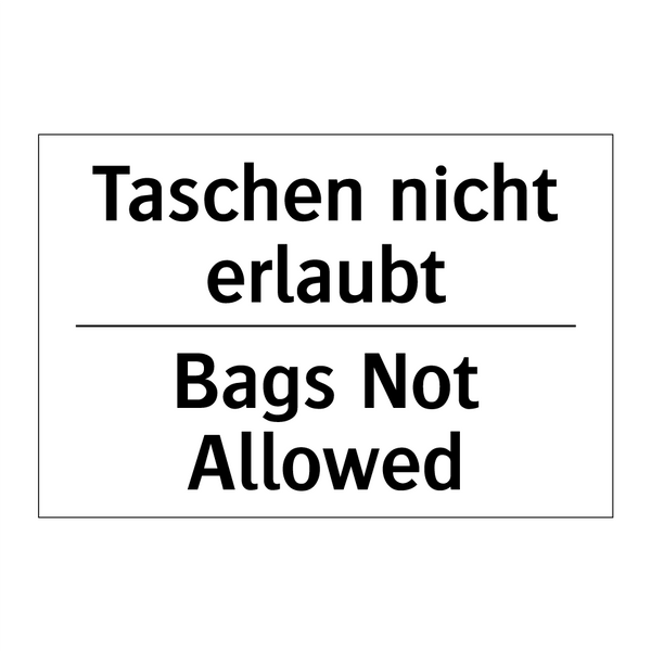 Taschen nicht erlaubt - Bags Not Allowed