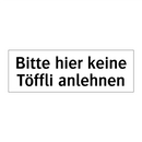 Bitte hier keine Töffli anlehnen