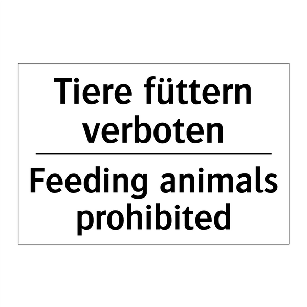Tiere füttern verboten - Feeding animals prohibited