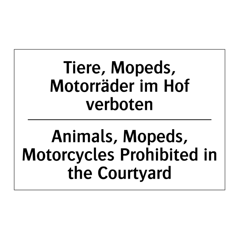 Tiere, Mopeds, Motorräder im Hof /.../ - Animals, Mopeds, Motorcycles Prohibited /.../