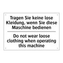 Tragen Sie keine lose Kleidung, /.../ - Do not wear loose clothing when /.../