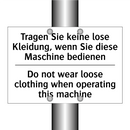 Tragen Sie keine lose Kleidung, /.../ - Do not wear loose clothing when /.../