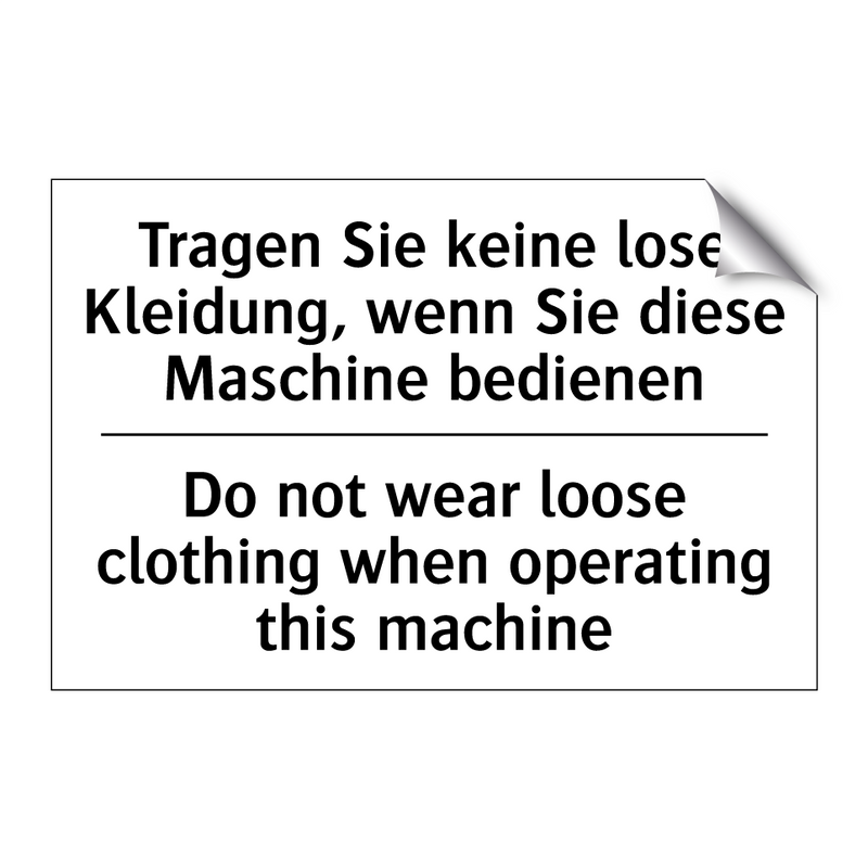 Tragen Sie keine lose Kleidung, /.../ - Do not wear loose clothing when /.../