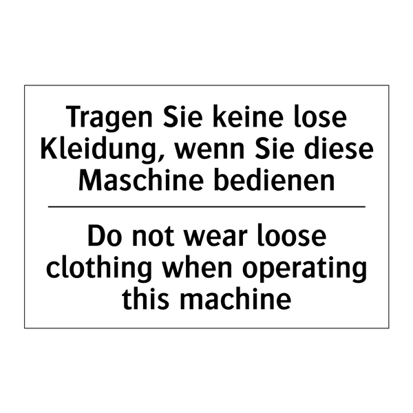 Tragen Sie keine lose Kleidung, /.../ - Do not wear loose clothing when /.../