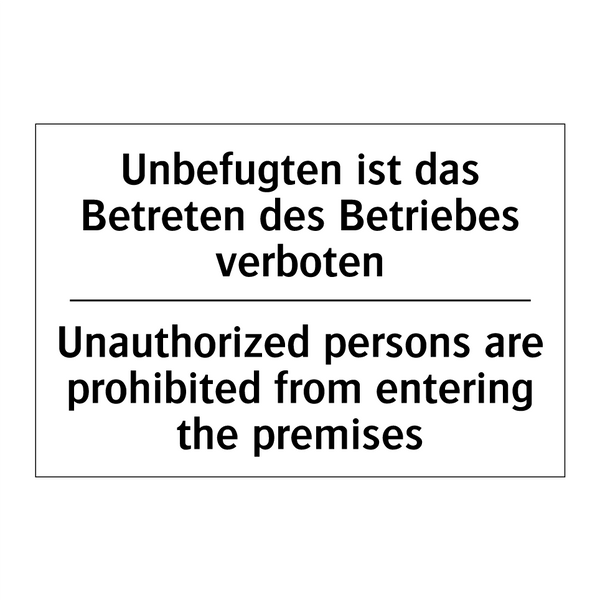 Unbefugten ist das Betreten des /.../ - Unauthorized persons are prohibited /.../