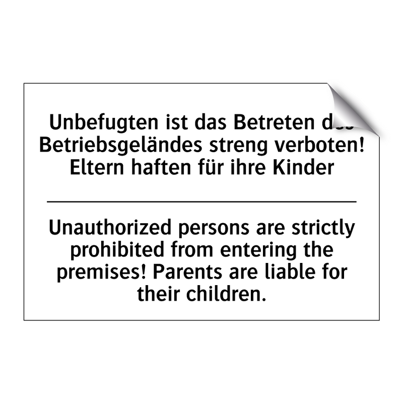 Unbefugten ist das Betreten des /.../ - Unauthorized persons are strictly /.../