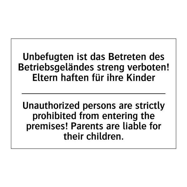 Unbefugten ist das Betreten des /.../ - Unauthorized persons are strictly /.../