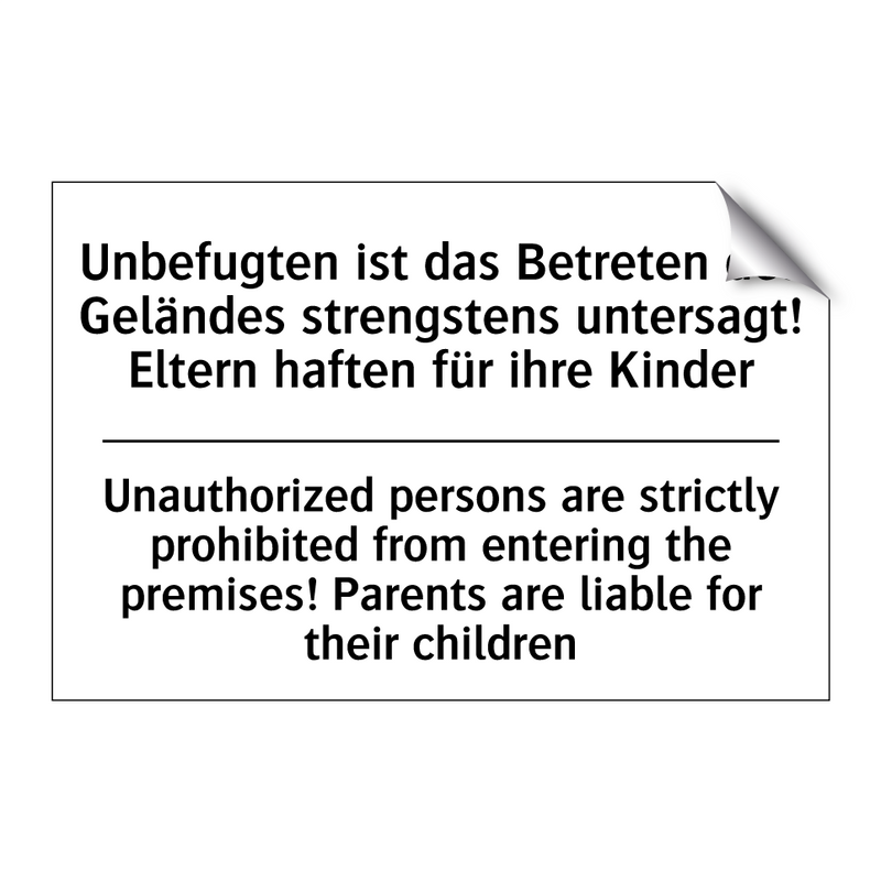 Unbefugten ist das Betreten des /.../ - Unauthorized persons are strictly /.../
