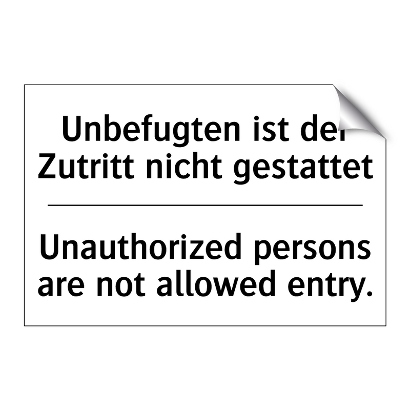Unbefugten ist der Zutritt nicht /.../ - Unauthorized persons are not allowed /.../