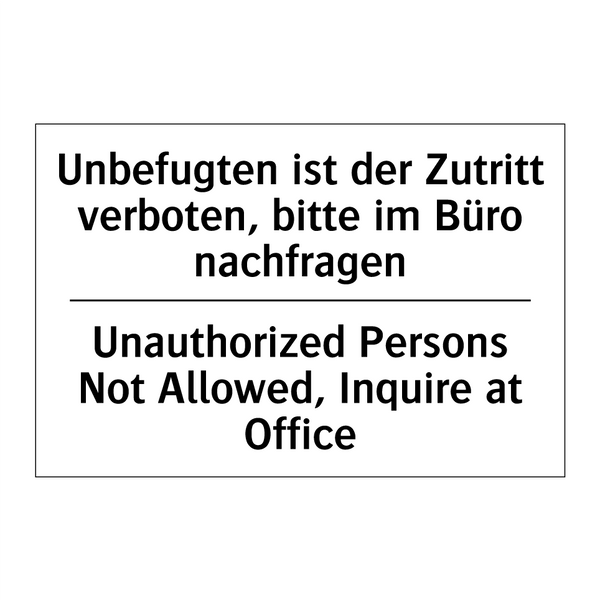 Unbefugten ist der Zutritt verboten, /.../ - Unauthorized Persons Not Allowed, /.../