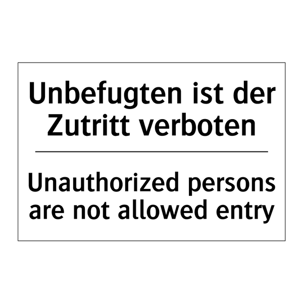 Unbefugten ist der Zutritt verboten/.../ - Unauthorized persons are not allowed /.../