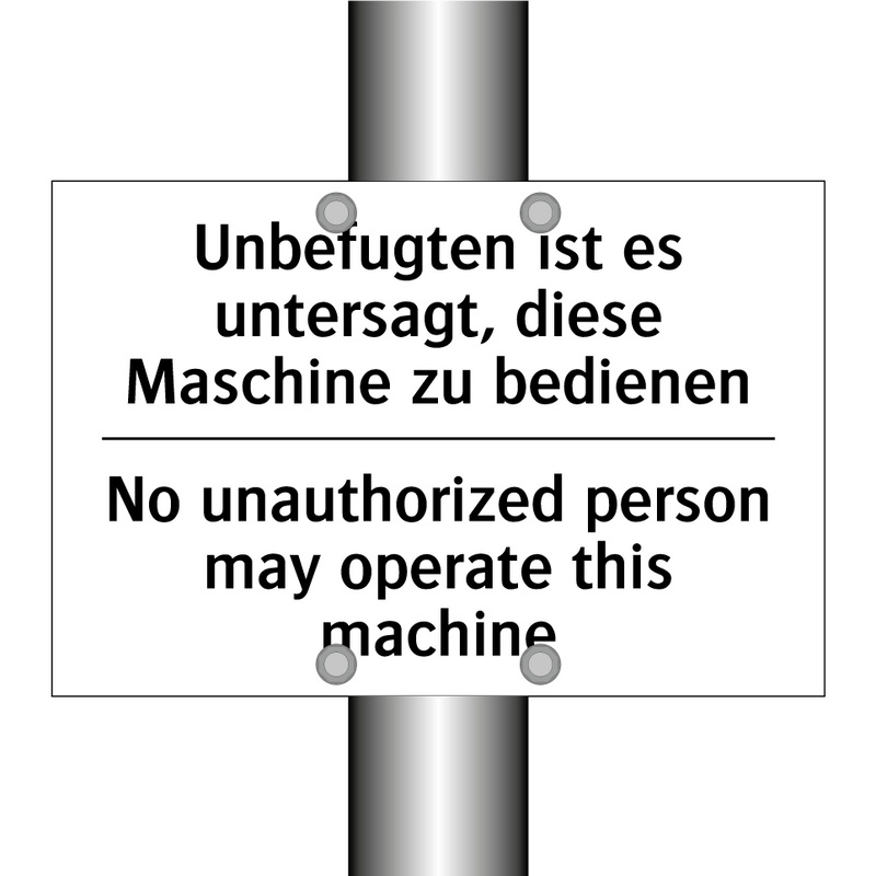 Unbefugten ist es untersagt, diese /.../ - No unauthorized person may operate /.../