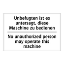 Unbefugten ist es untersagt, diese /.../ - No unauthorized person may operate /.../