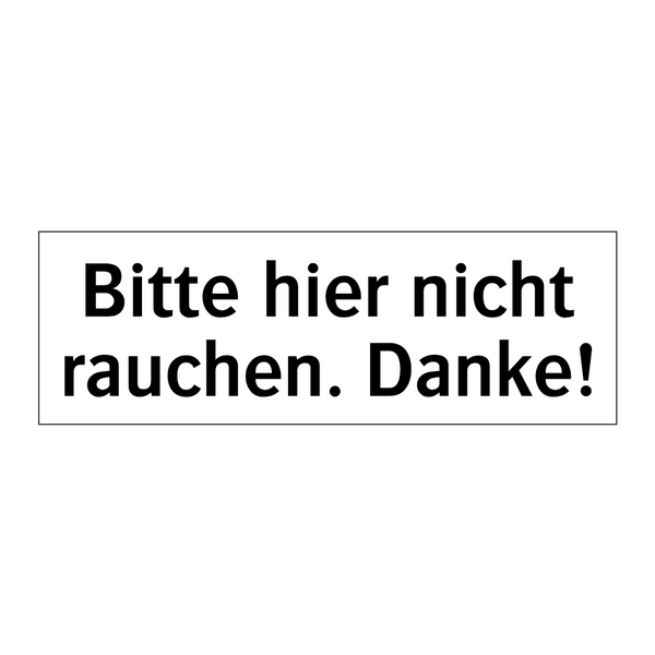 Bitte hier nicht rauchen. Danke!
