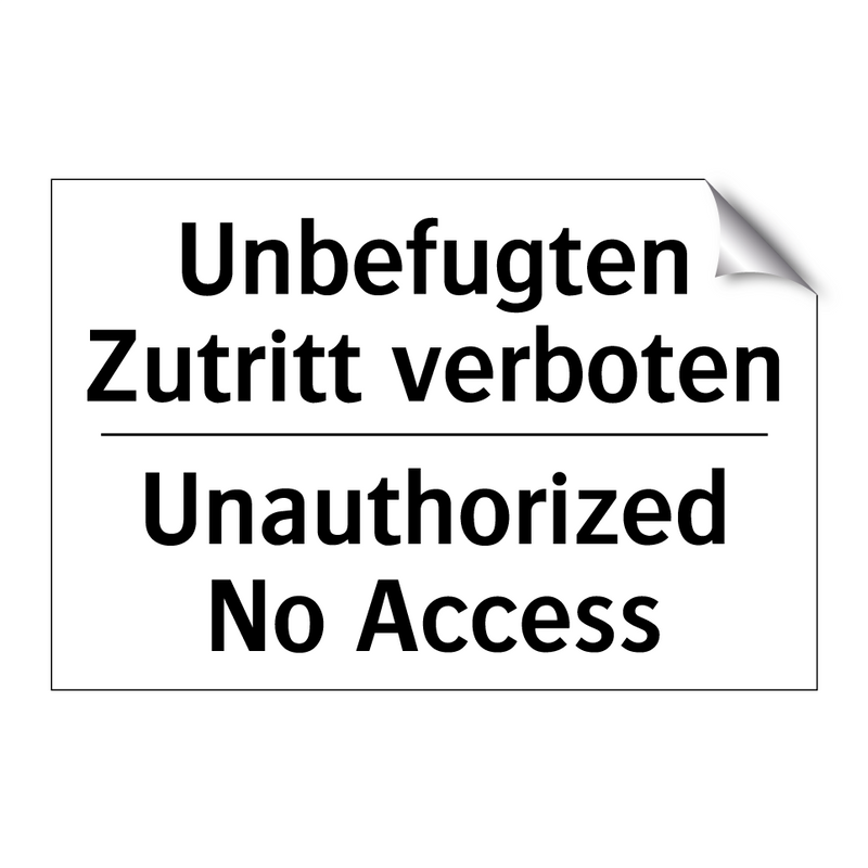 Unbefugten Zutritt verboten - Unauthorized No Access