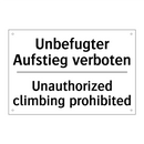 Unbefugter Aufstieg verboten - Unauthorized climbing prohibited/.../