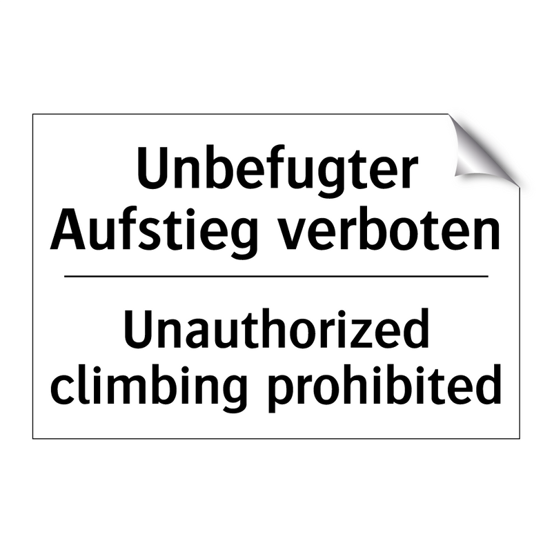Unbefugter Aufstieg verboten - Unauthorized climbing prohibited/.../