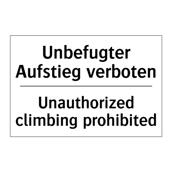Unbefugter Aufstieg verboten - Unauthorized climbing prohibited/.../