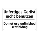 Unfertiges Gerüst nicht benutzen/.../ - Do not use unfinished scaffolding/.../