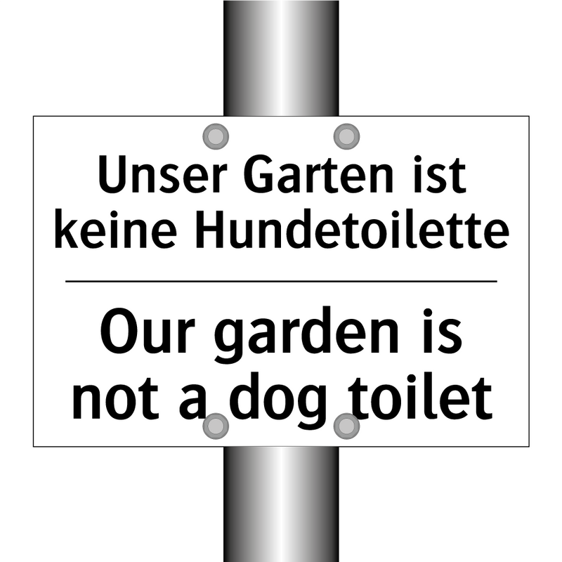 Unser Garten ist keine Hundetoilette/.../ - Our garden is not a dog toilet