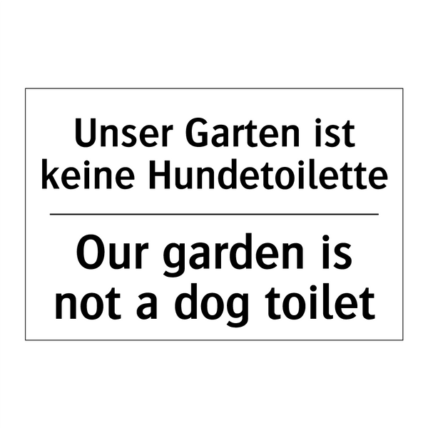 Unser Garten ist keine Hundetoilette/.../ - Our garden is not a dog toilet