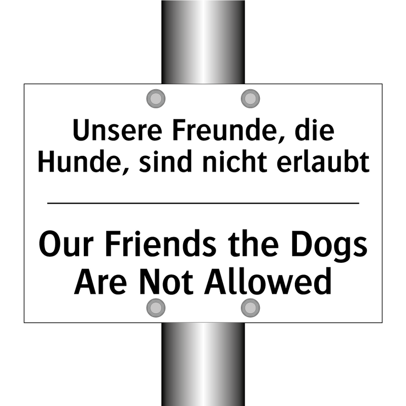 Unsere Freunde, die Hunde, sind /.../ - Our Friends the Dogs Are Not Allowed/.../