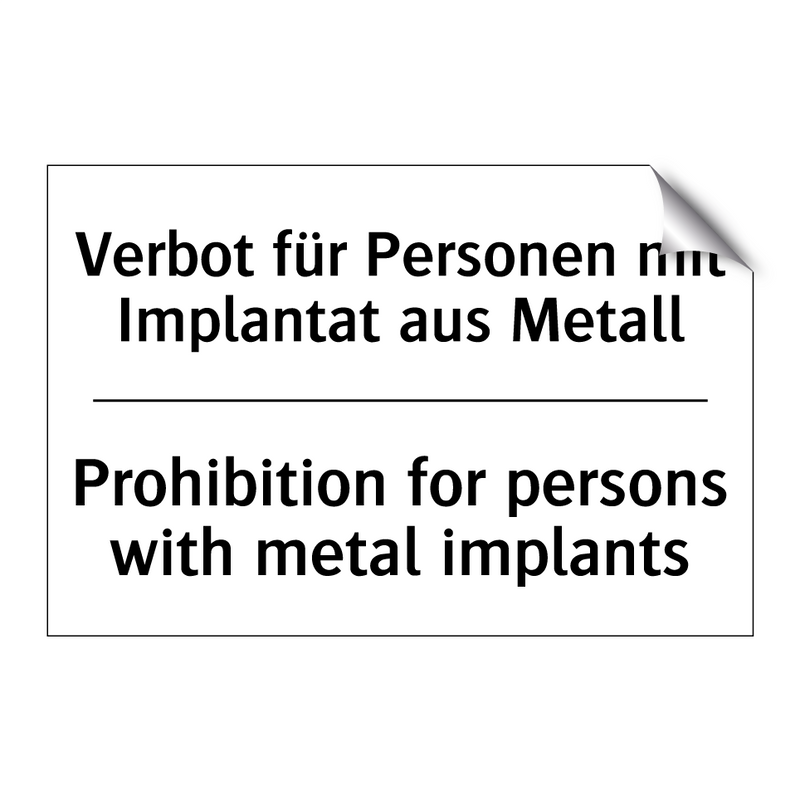 Verbot für Personen mit Implantat /.../ - Prohibition for persons with metal /.../