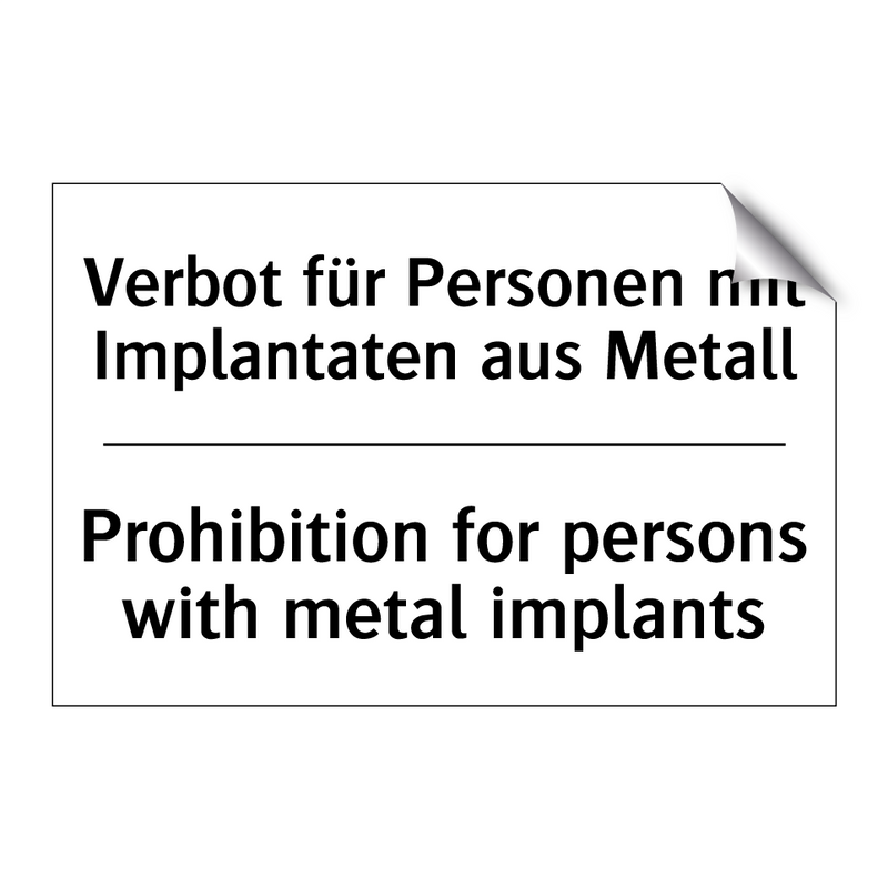 Verbot für Personen mit Implantaten /.../ - Prohibition for persons with metal /.../