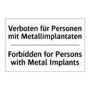 Verboten für Personen mit Metallimplantaten/.../ - Forbidden for Persons with Metal /.../