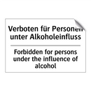Verboten für Personen unter Alkoholeinfluss/.../ - Forbidden for persons under the /.../