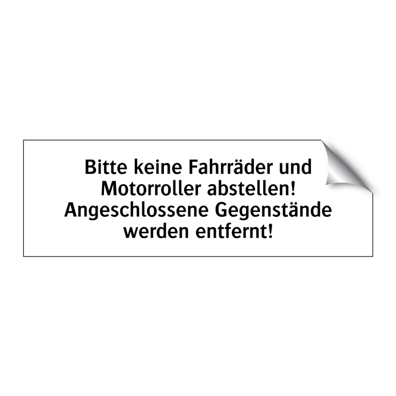 Bitte keine Fahrräder und Motorroller abstellen! Angeschlossene Gegenstände werden entfernt!