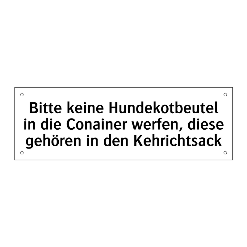 Bitte keine Hundekotbeutel in die Conainer werfen, diese gehören in den Kehrichtsack