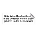 Bitte keine Hundekotbeutel in die Conainer werfen, diese gehören in den Kehrichtsack