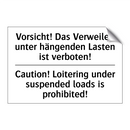 Vorsicht! Das Verweilen unter /.../ - Caution! Loitering under suspended /.../