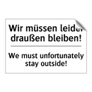 Wir müssen leider draußen bleiben!/.../ - We must unfortunately stay outside!/.../