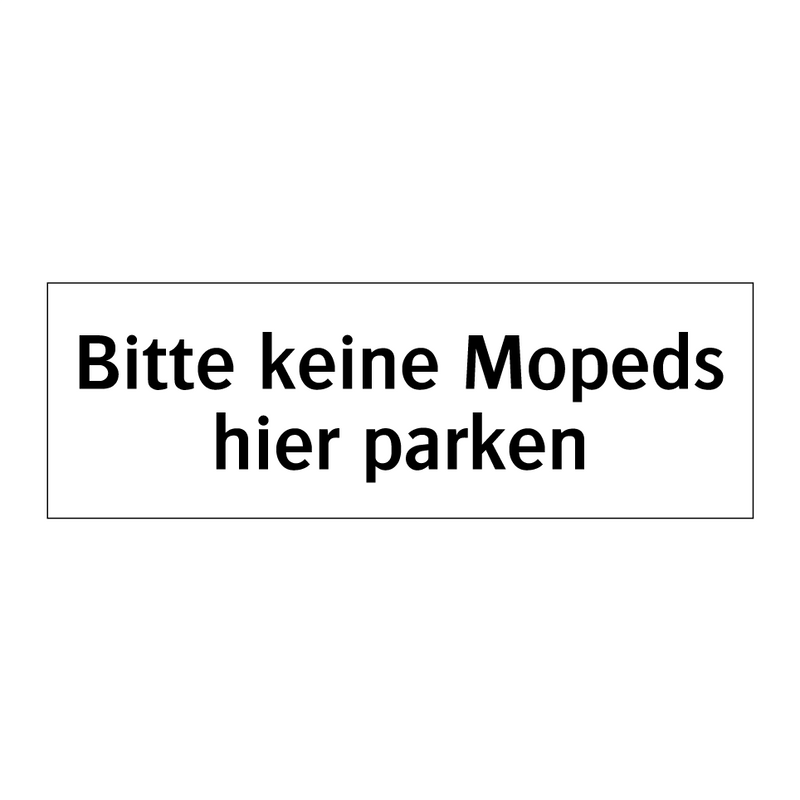 Bitte keine Mopeds hier parken