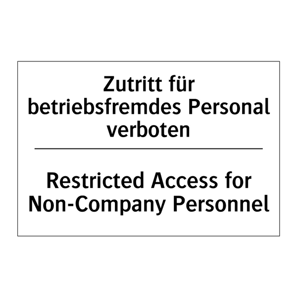 Zutritt für betriebsfremdes Personal /.../ - Restricted Access for Non-Company /.../