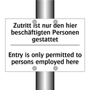 Zutritt ist nur den hier beschäftigten /.../ - Entry is only permitted to persons /.../