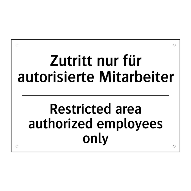 Zutritt nur für autorisierte Mitarbeiter/.../ - Restricted area authorized employees /.../