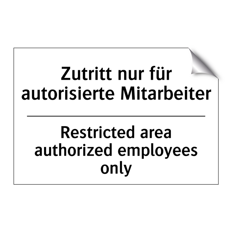 Zutritt nur für autorisierte Mitarbeiter/.../ - Restricted area authorized employees /.../