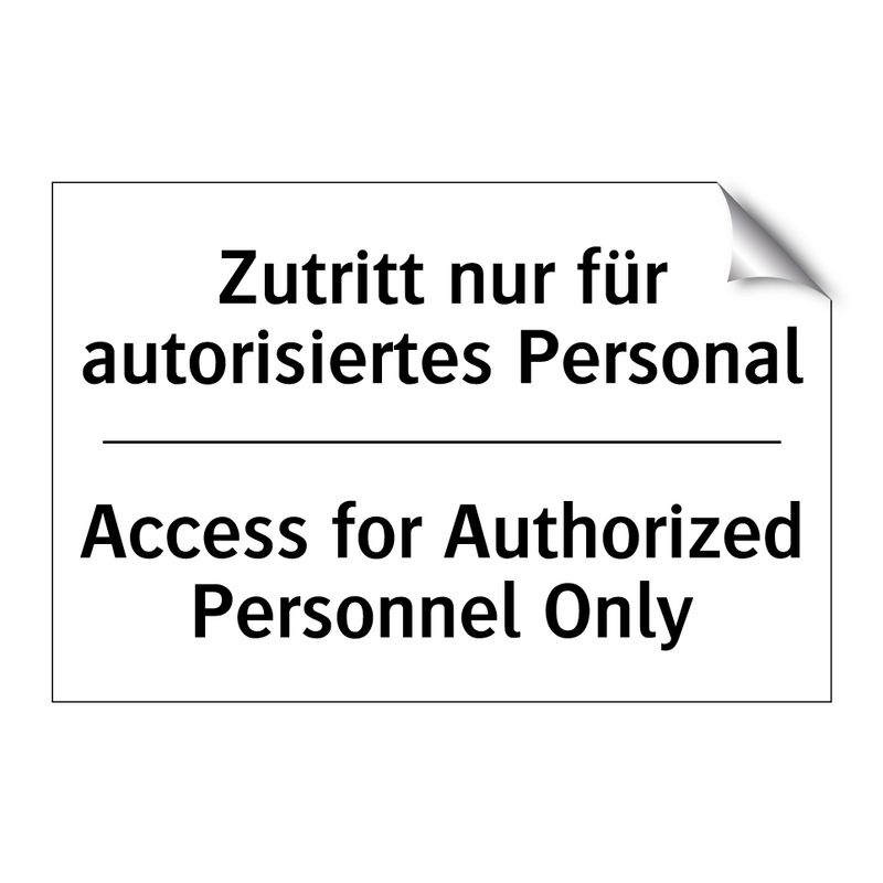 Zutritt nur für autorisiertes /.../ - Access for Authorized Personnel /.../