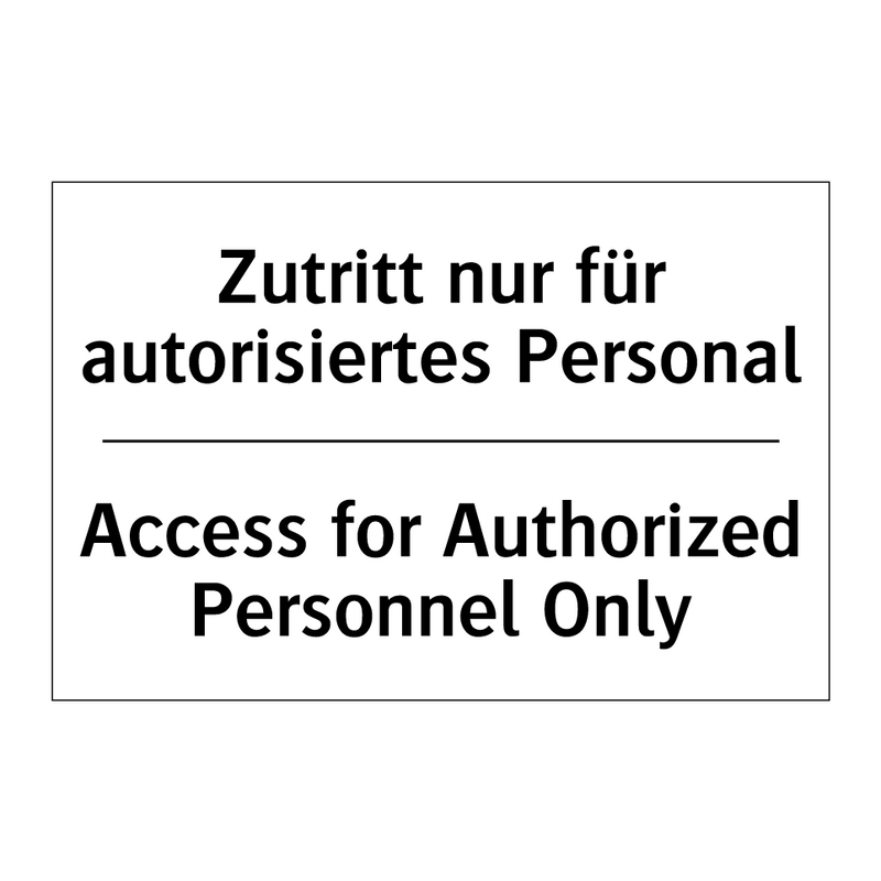 Zutritt nur für autorisiertes /.../ - Access for Authorized Personnel /.../