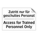 Zutritt nur für geschultes Personal/.../ - Access for Trained Personnel Only/.../