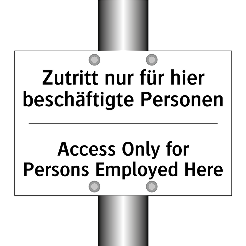 Zutritt nur für hier beschäftigte /.../ - Access Only for Persons Employed /.../