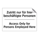 Zutritt nur für hier beschäftigte /.../ - Access Only for Persons Employed /.../